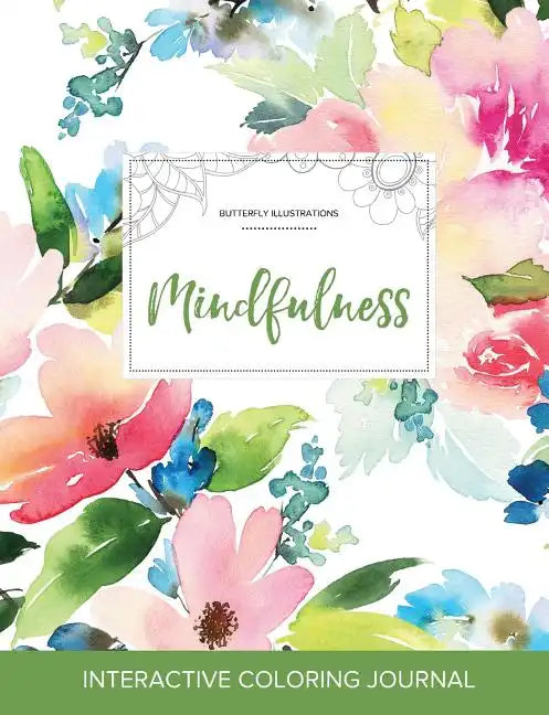 Adult Coloring Journal: Mindfulness (Butterfly Illustrations, Pastel Floral) - Paperback