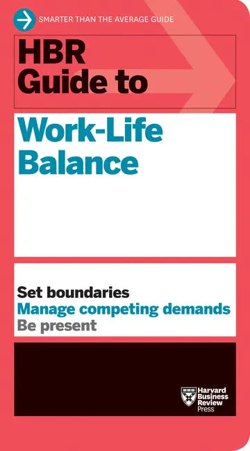 HBR Guide to Work-Life Balance - Hardcover