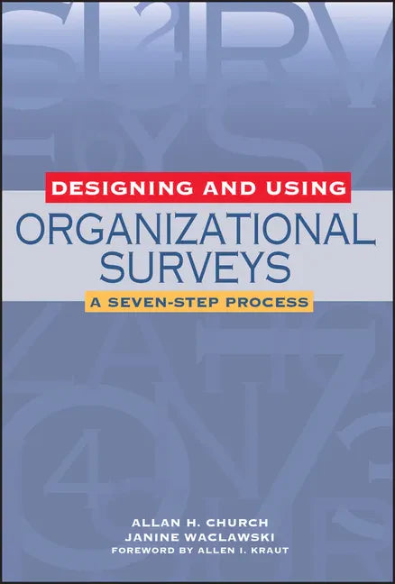 Designing and Using Organizational Surveys: A Seven-Step Process - Hardcover