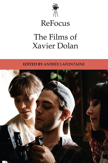 Refocus: The Films of Xavier Dolan - Paperback