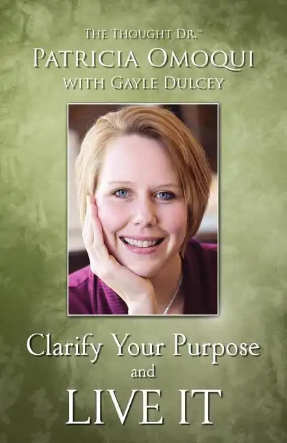 Clarify Your Purpose and Live It - Paperback