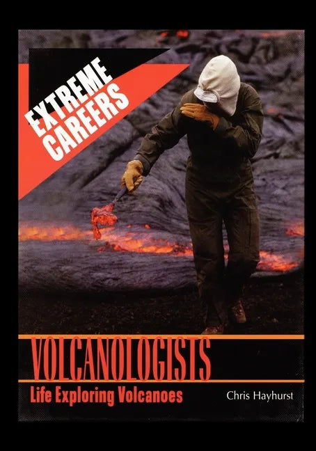 Volcanologists: Life Exploring Volcanoes - Paperback