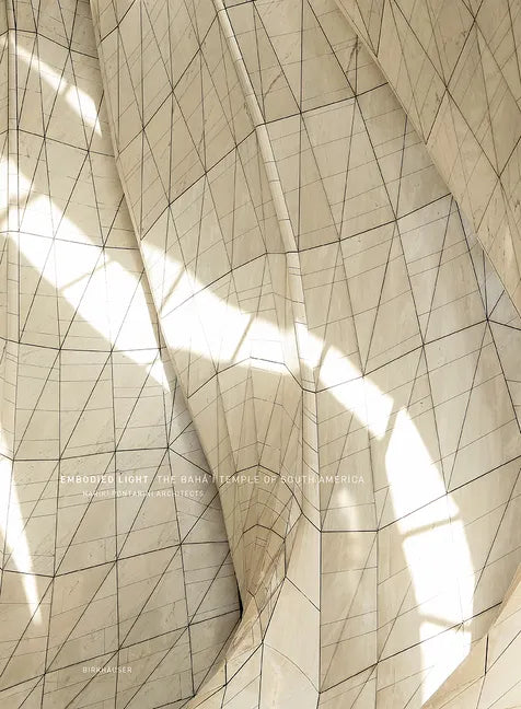 Embodied Light: The Bahá'í Temple of South America - Hardcover