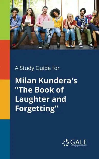 A Study Guide for Milan Kundera's "The Book of Laughter and Forgetting" - Paperback