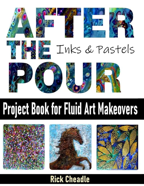 After the Pour: Project Book for Fluid Art Makeovers - Paperback