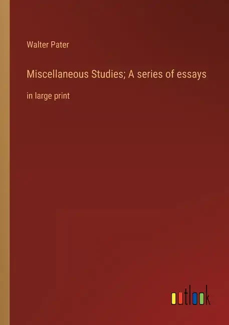 Miscellaneous Studies; A series of essays: in large print - Paperback