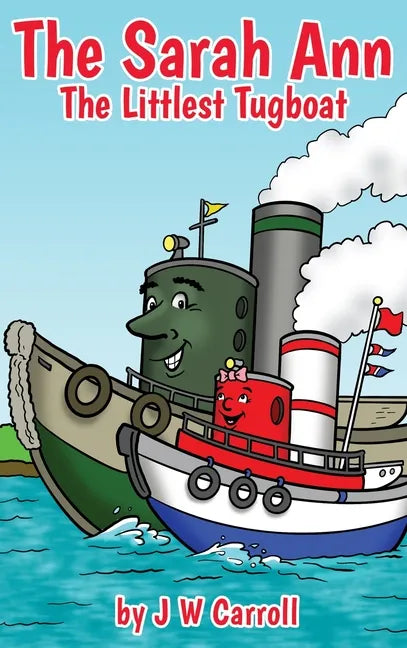 The Sarah Ann: The Littlest Tugboat - Hardcover
