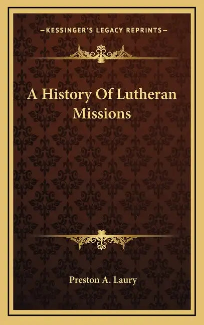 A History Of Lutheran Missions - Hardcover