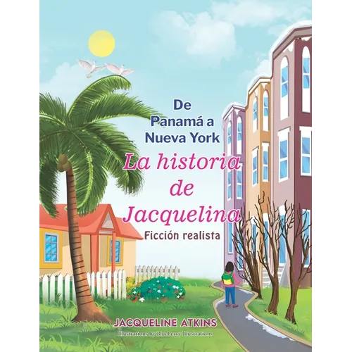 De Panamá a Nueva York: La historia de Jacquelina - Paperback