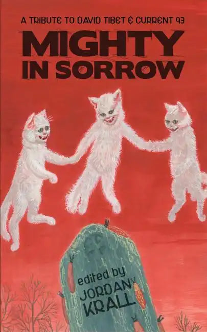 Mighty in Sorrow: A Tribute to David Tibet & Current 93 - Paperback