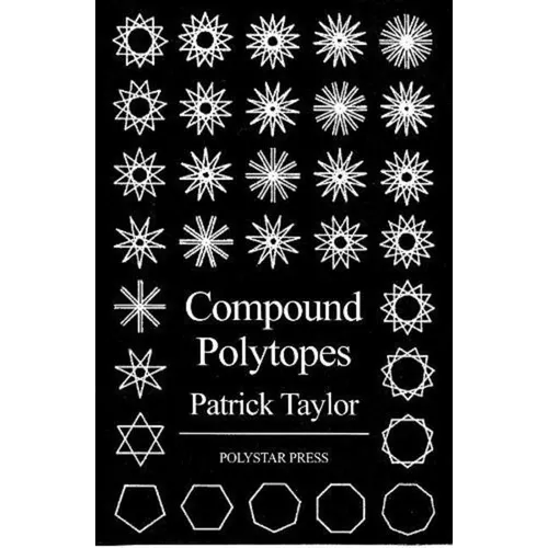 Compound Polytopes: Polygons, Tilings, Polyhedra - Paperback