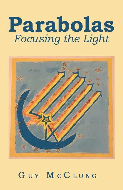 Parabolas: Focusing the Light - Paperback