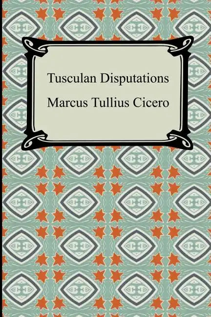 Tusculan Disputations - Paperback