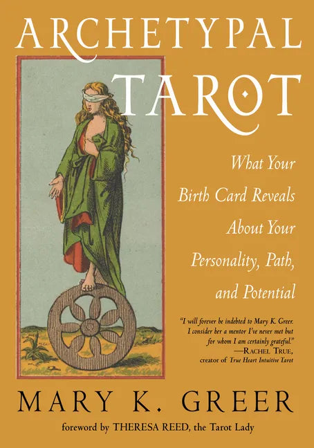 Archetypal Tarot: What Your Birth Card Reveals about Your Personality, Your Path, and Your Potential - Paperback