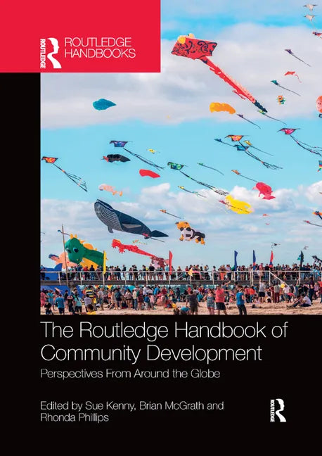 The Routledge Handbook of Community Development: Perspectives from Around the Globe - Paperback