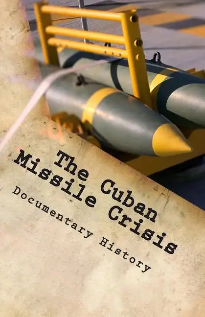 The Cuban Missile Crisis - Paperback