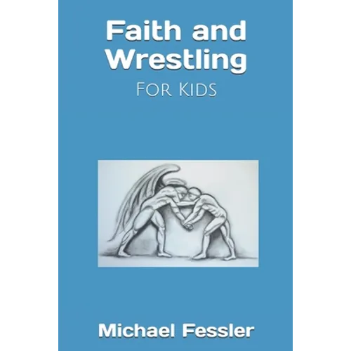 Faith and Wrestling: For Kids - Paperback