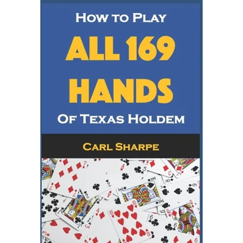 How to Play All 169 Hands of Texas Holdem - Paperback
