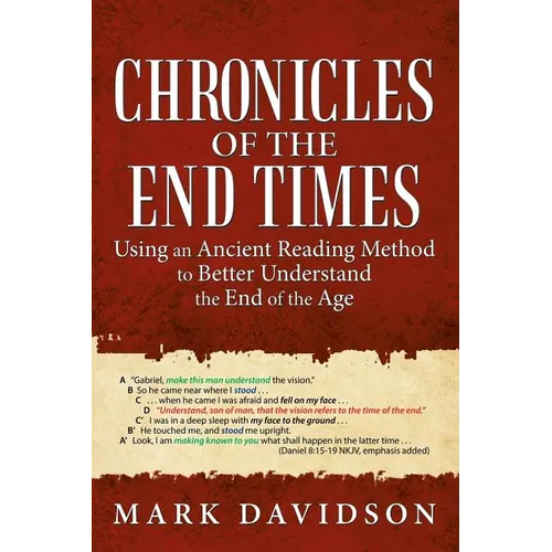 Chronicles of the End Times: Using an Ancient Reading Method to Better Understand the End of the Age - Paperback