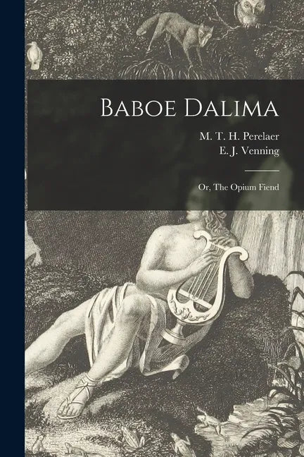 Baboe Dalima; or, The Opium Fiend - Paperback