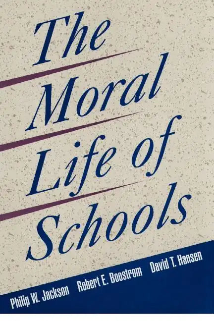 The Moral Life of Schools - Paperback