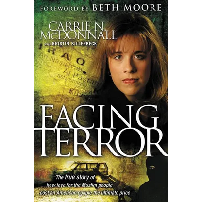 The Facing Terror: The True Story of How an American Couple Paid the Ultimate Price Because of Their Love of Muslim People - Paperback