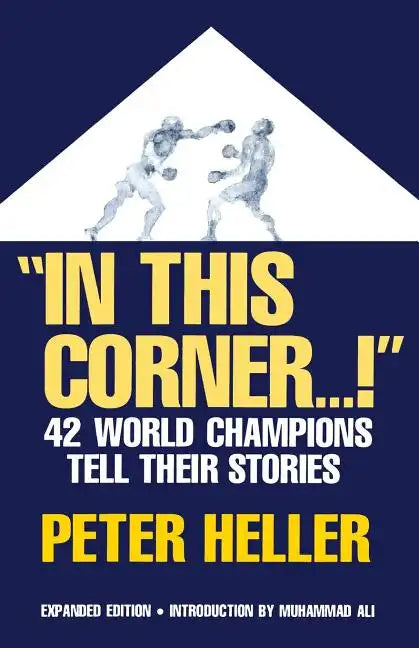 In This Corner . . . !: Forty-Two World Champions Tell Their Stories - Paperback