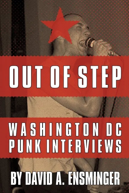 Out of Step: Washington D.C. Punk Interviews - Paperback