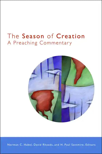 The Season of Creation: A Preaching Commentary - Paperback