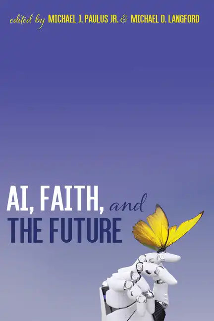 AI, Faith, and the Future - Hardcover
