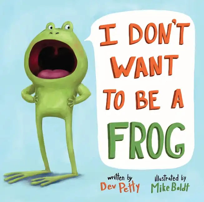I Don't Want to Be a Frog - Hardcover