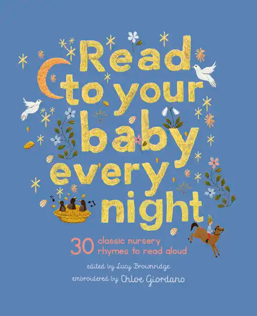 Read to Your Baby Every Night: 30 Classic Lullabies and Rhymes to Read Aloud - Hardcover