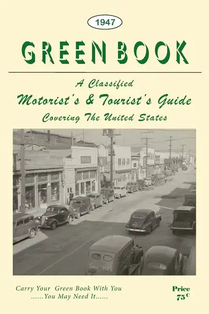 The Negro Motorist Green Book: 1947 Facsimile Edition - Paperback