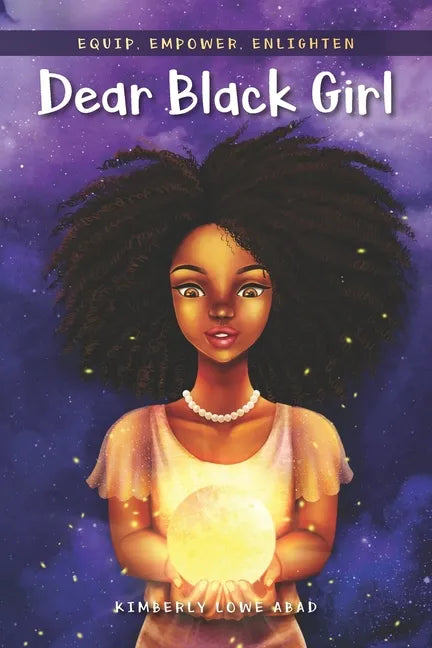 Dear Black Girl: Equip, Empower, Enlighten - Paperback