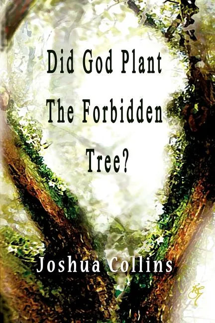 Did God Plant the Forbidden Tree? - Paperback