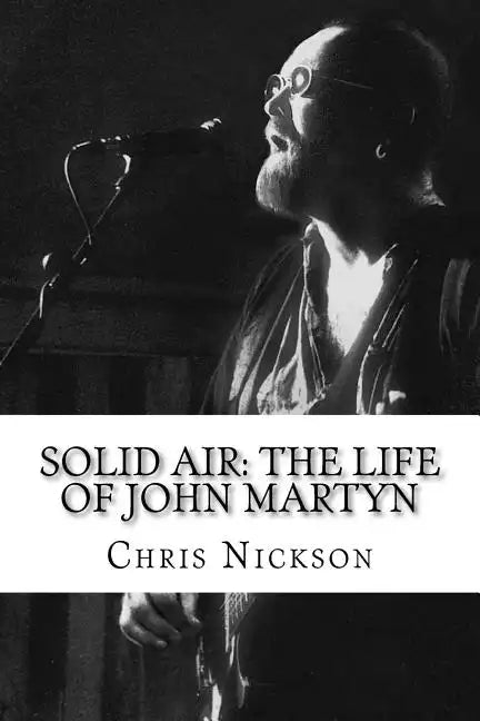 Solid Air: The Life of John Martyn - Paperback
