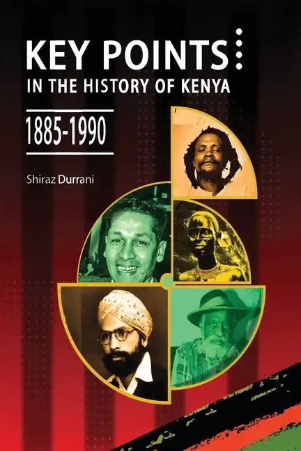 Key Points in the History of Kenya,1885-1990 - Paperback