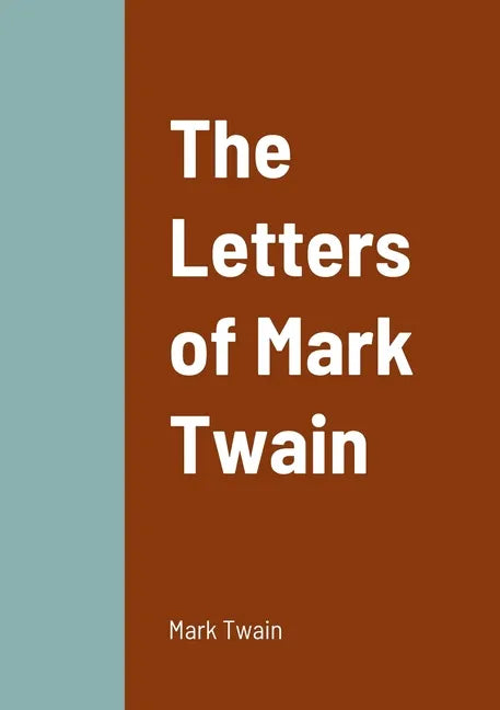 The Letters of Mark Twain - Paperback