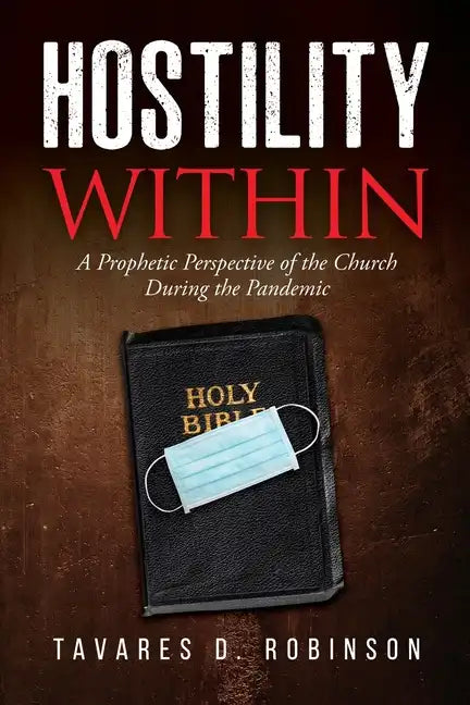 Hostility Within: A Prophetic Perspective of the Church During the Pandemic - Paperback