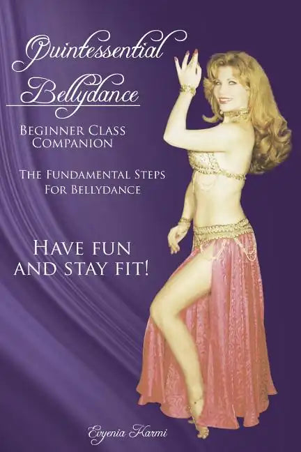Quintessential Bellydance: Beginner Class Companion - Paperback