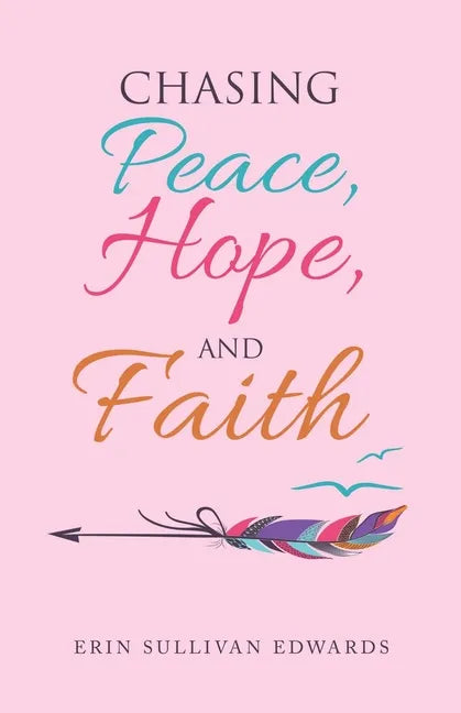 Chasing Peace, Hope, and Faith - Paperback