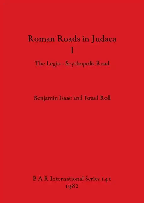 Roman Roads in Judaea I: The Legio-Scythopolis Road - Paperback
