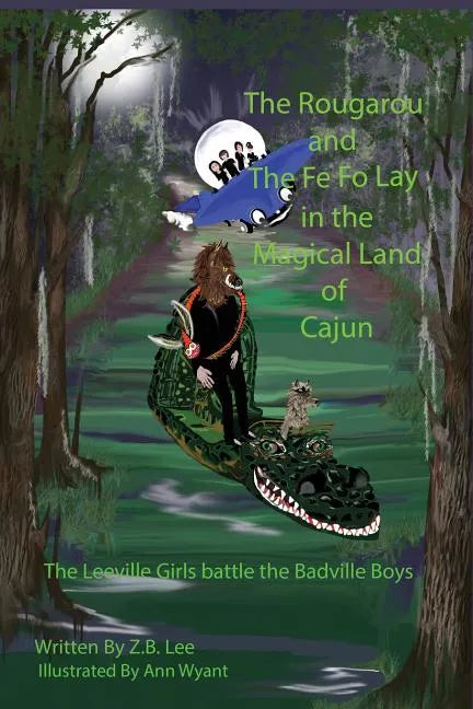 The Rougarou and The Fe Fo Lay in the Magical Land of Cajun - Paperback