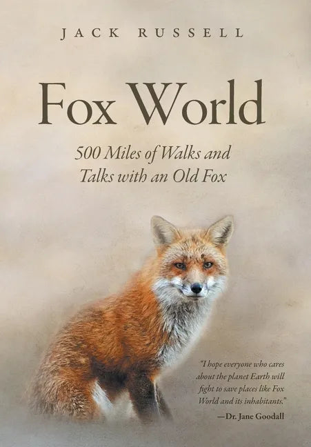 Fox World: 500 Miles of Walks and Talks with an Old Fox - Hardcover