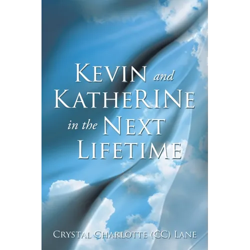 Kevin and KatheRINe in the Next Lifetime - Paperback