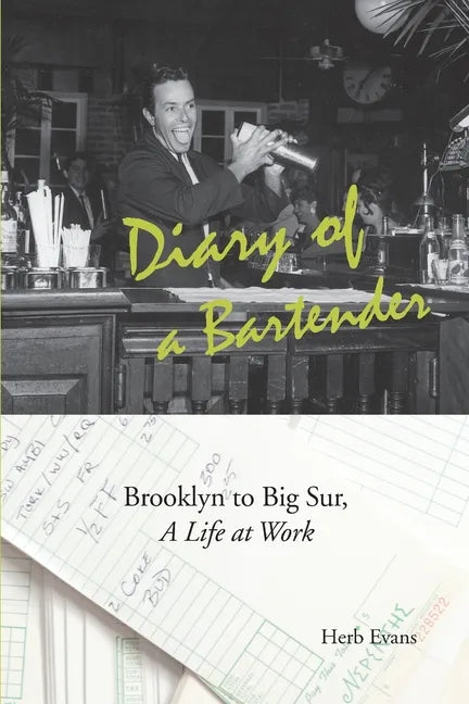 Diary of a Bartender: Brooklyn to Big Sur, a life at work - Paperback