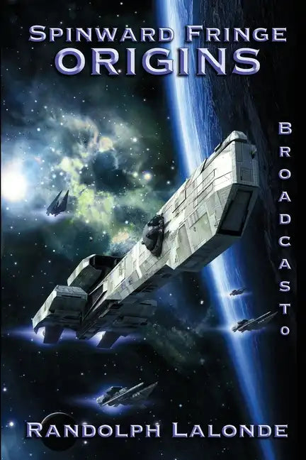 Spinward Fringe Broadcast 0: Origins - Paperback