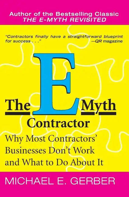 The E-Myth Contractor: Why Most Contractors' Businesses Don't Work and What to Do about It - Paperback