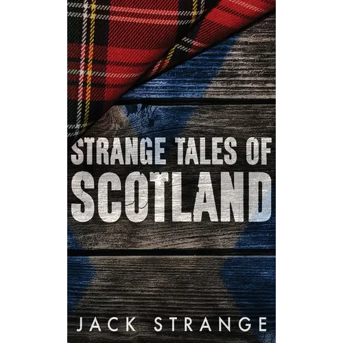 Strange Tales of Scotland - Hardcover