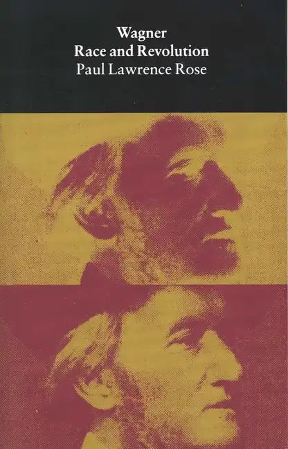 Wagner: Race and Revolution - Paperback